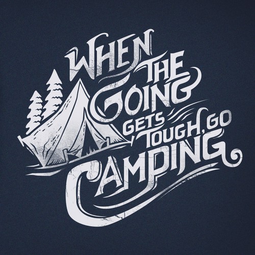 When the going gets tough, go camping