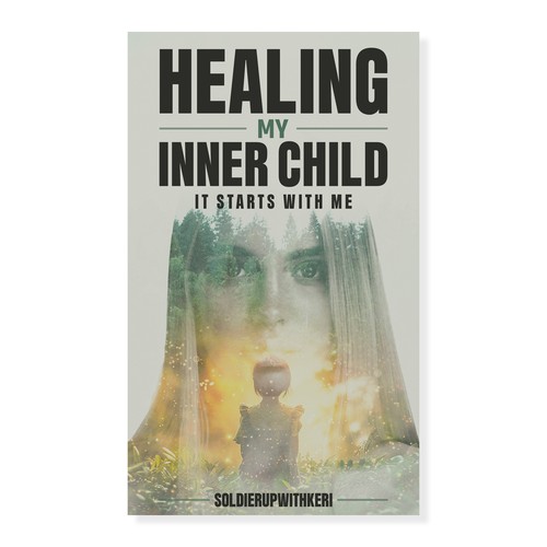 Healing My Inner Child: (Subtitle) It Starts With Me