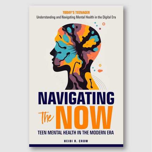 Navigating the Now – Digital Era Teen Mental Health Guide