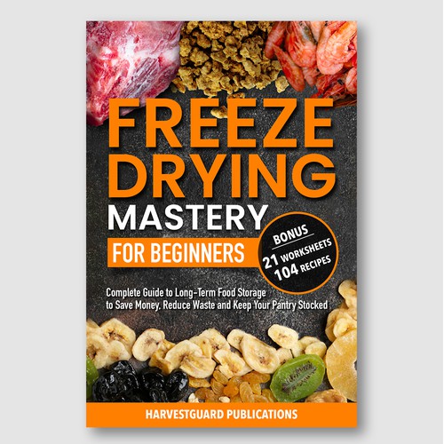 Freeze Drying Mastery – Beginner’s Guide to Long-Term Food Storage