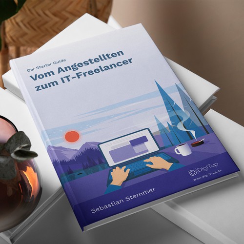 Der Starter Guide: Vom Angestellten zum IT-Freelancer ebook