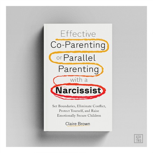 Effective Co-Parenting or Parallel Parenting with a Narcissist