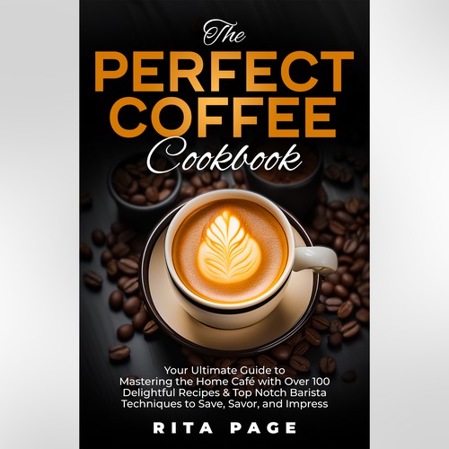 The Perfect Coffee Cookbook