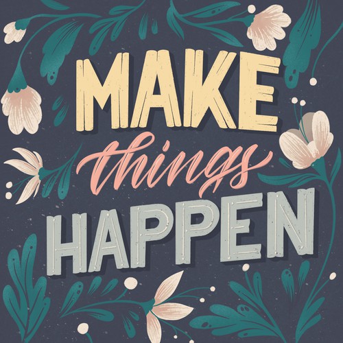 Make Things Happen