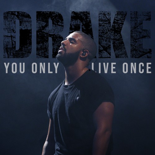 Drake: You Only Live Once