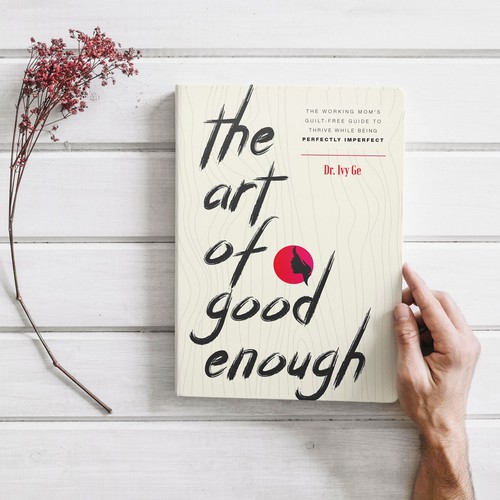 The Art of Good Enough by Dr. Ivy Ge