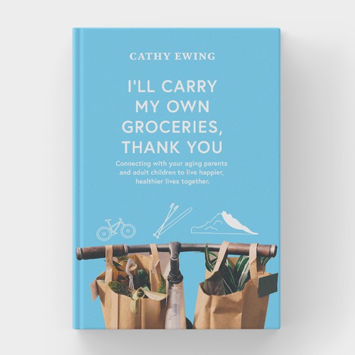 I'll Carry My Own Groceries, Thank you (Book Cover)