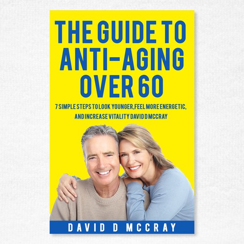 Cover on Anti-Aging book for seniors who feel age is just a number!