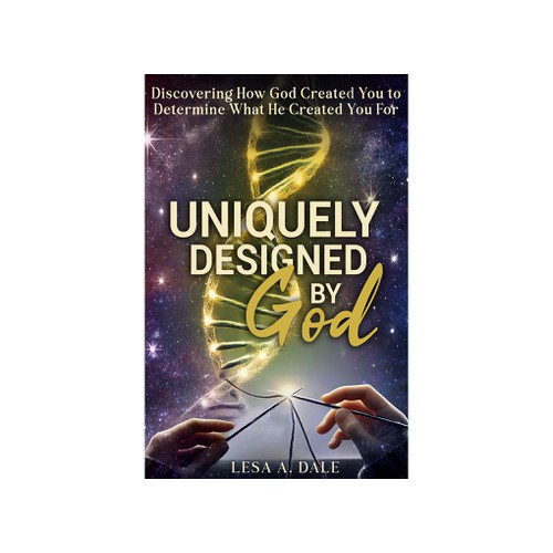 Uniquely Designed by God by Lesa A. Dale