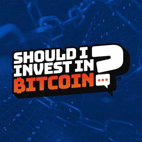 Podcast Cover for Should  I Invest In Bitcoin?