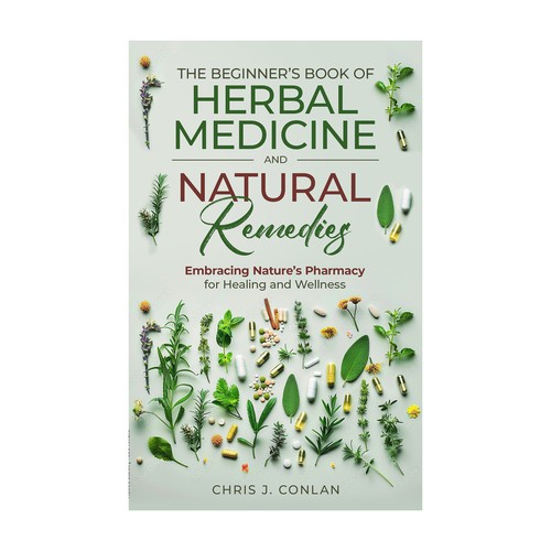 The Beginner’s Book of Herbal Medicine and Natural Remedies