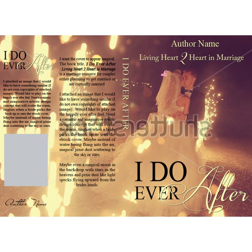 Create a Romantic Cover Design for a Marriage Book entitled I Do Ever After!