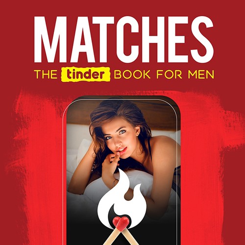 Matches: The Tinder Book for Men