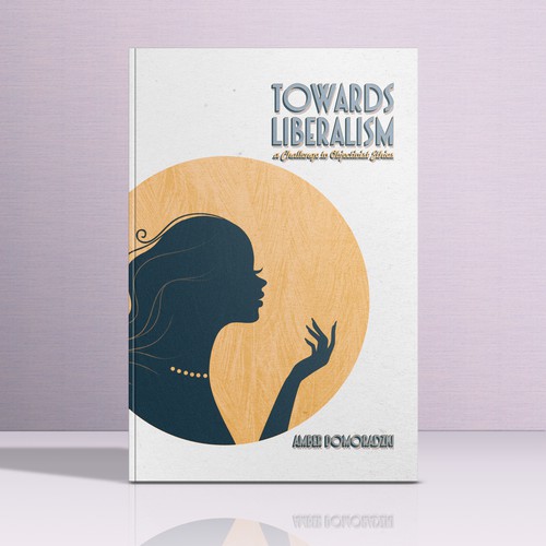 Cover for "Towards Liberalism: A Challenge to Objectivist Ethics"  by Amber Domoradzki