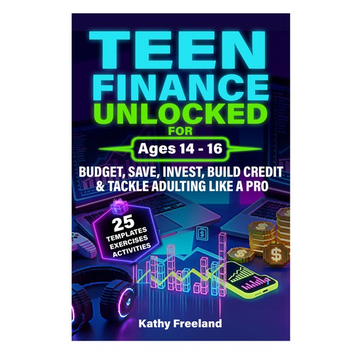 Teen Finance Unlocked for Ages 14 - 16