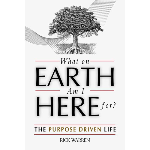 Book cover redesign for "What on Earth Am I Here For? The Purpose Driven Life" by Rick Warren