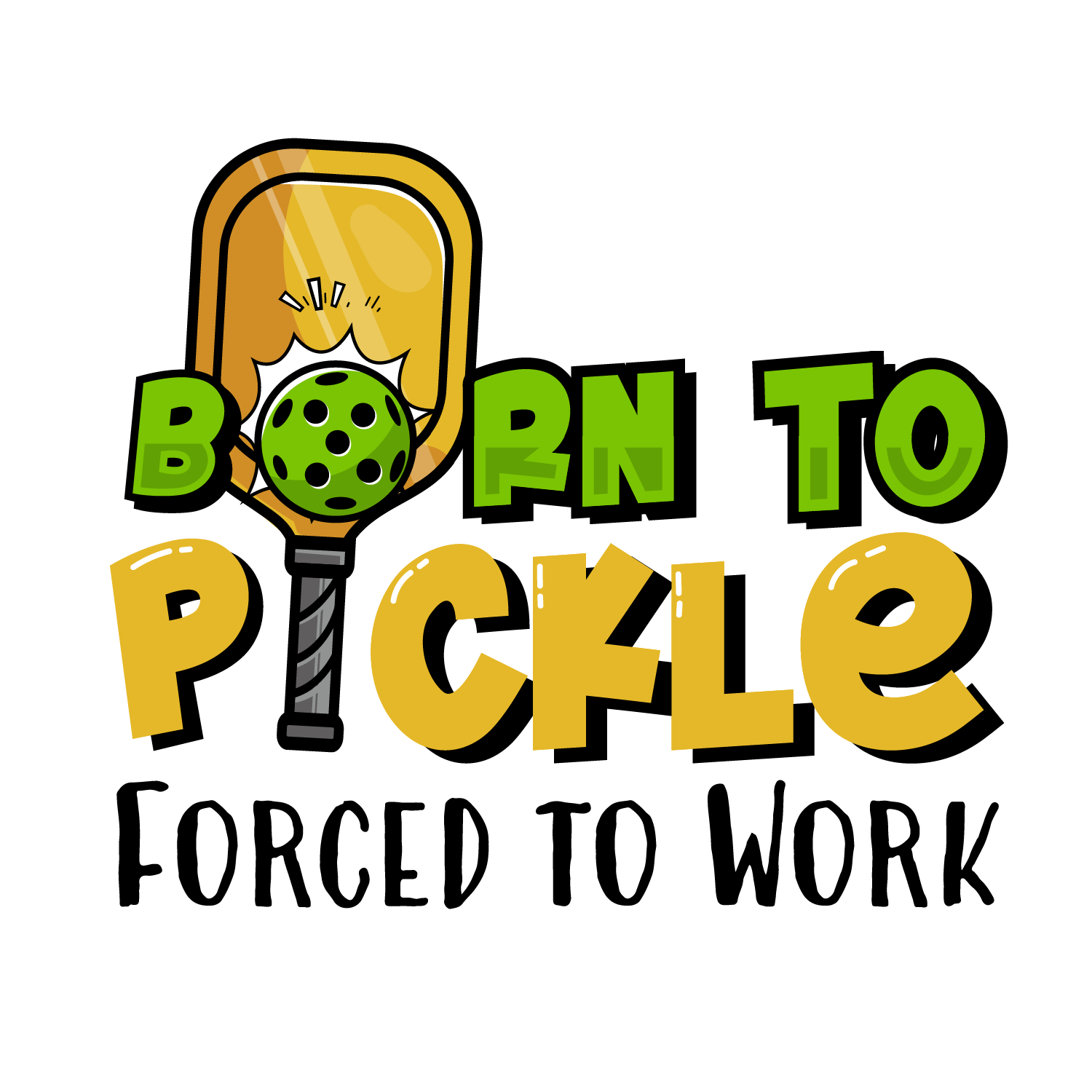 Pickleball Sticker Design - Born to Pickle, Forced to Work