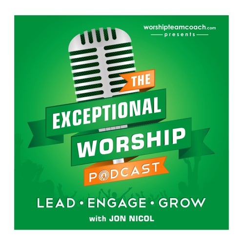 Create a new podcast logo for The Exceptional Worship Podcast