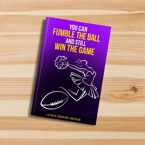 Book cover - You Can Fumble the Ball and Still Win the Game