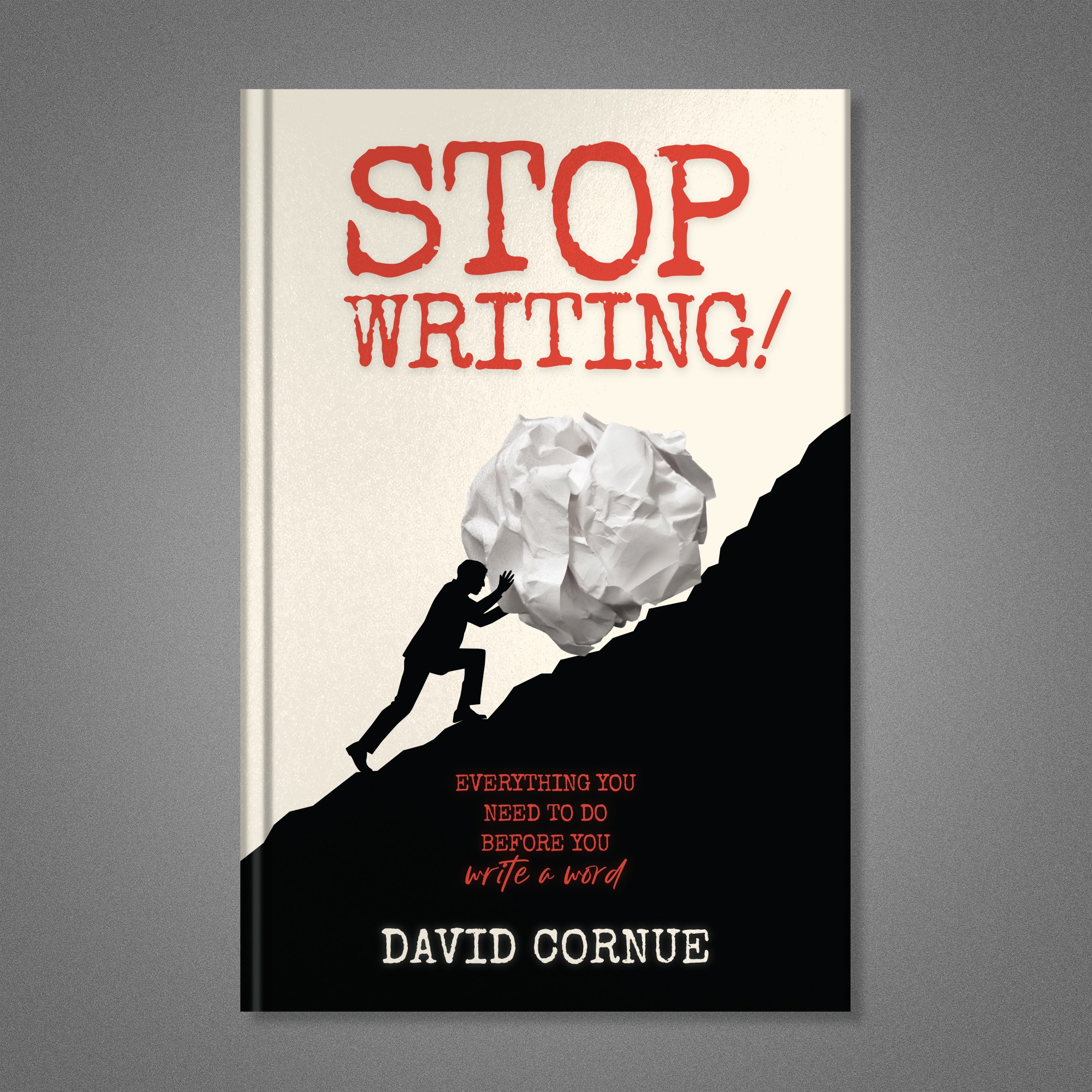 Design a clever and playful book cover for 'STOP WRITING!', a bold take on story development
