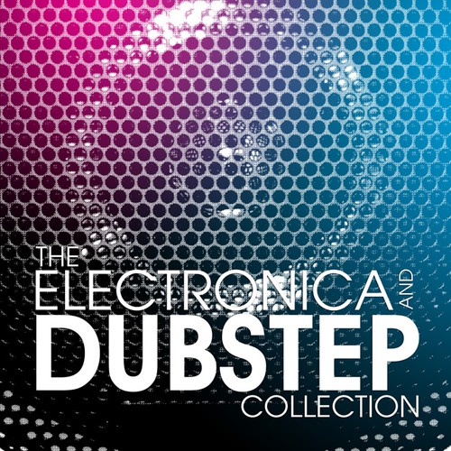 Electronica and Dubstep Collection