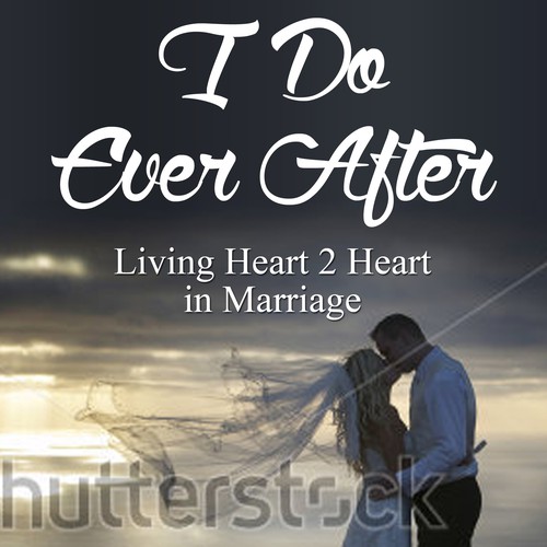 Create a Magical Cover Design for a Marriage Book entitled I Do Ever After!