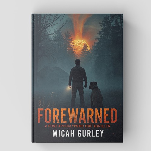 Forewarned: A Post Apocalyptic CME Thriller