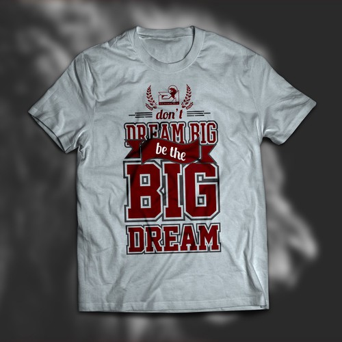 don't dream big be the big dream