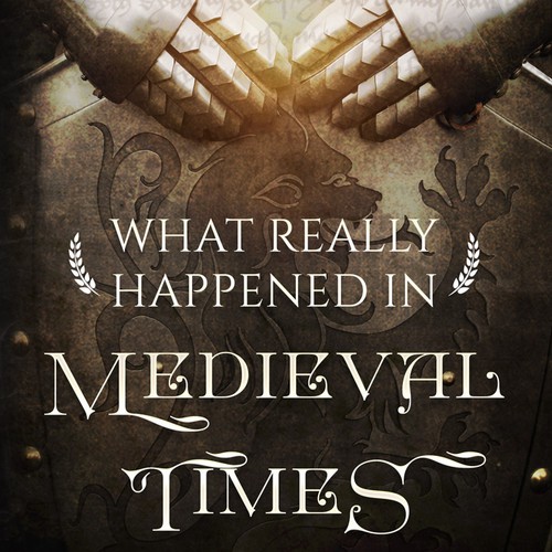 Book cover design for  What Really Happened in Medieval Times