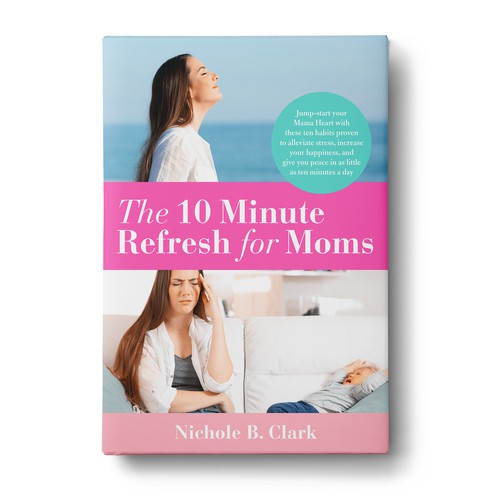 Cover design for book "The 10 Minute Refresh for Moms"