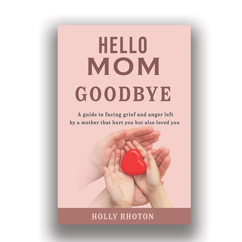 Hello MOM, GOODBYE