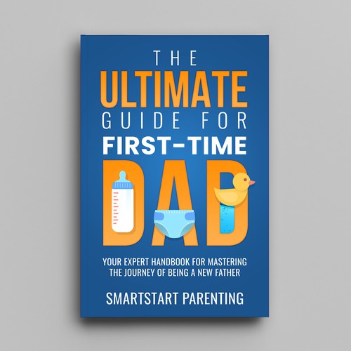 Book Cover Design For Ultimate Guide For First-Time Dad