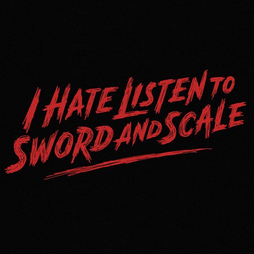 I hate Listen to Sword and Scale