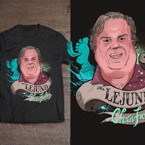 Design a Tee for the Lejund - Chris Farley