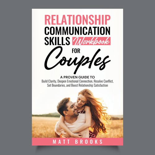 RELATIONSHIP COMMUNICATION SKILLS WORKBOOK FOR COUPLES