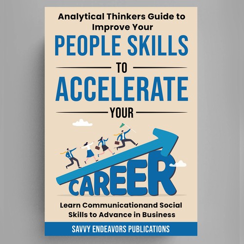 ANALYTICAL THINKERS GUIDE TO IMPROVE YOUR PEOPLE SKILLS TO ACCELERATE YOUR CAREER