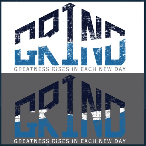 GRIND  (greatness rises in each new day)