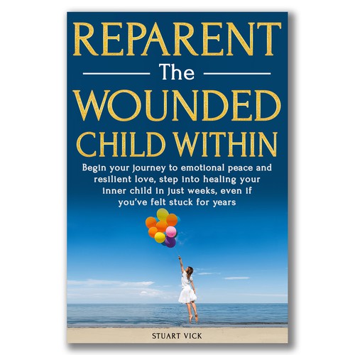Reparent The Wounded Child Within