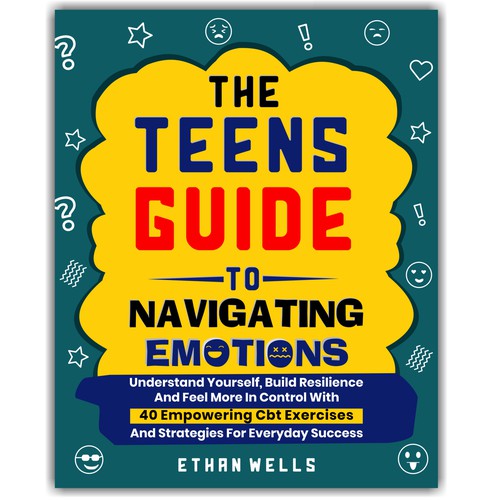 THE TEENS GUIDE TO NAVIGATING EMOTIONS