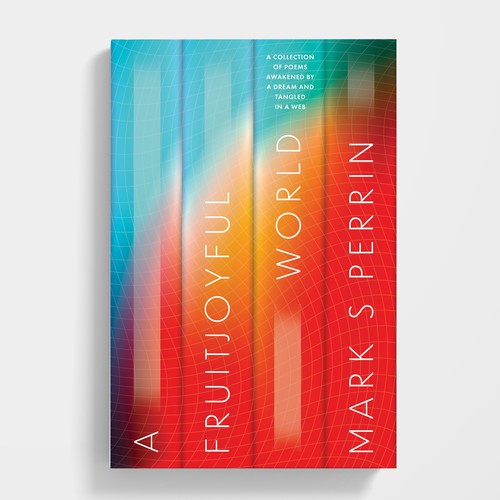 Lyrical Spectrum: 'A Fruitful, Joyful World' Poetry Collection Cover Design