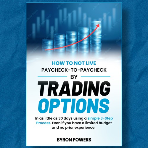 How to Not Live Paycheck-to-Paycheck by Trading Options