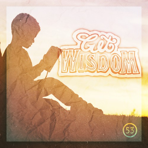 "Get Wisdom"