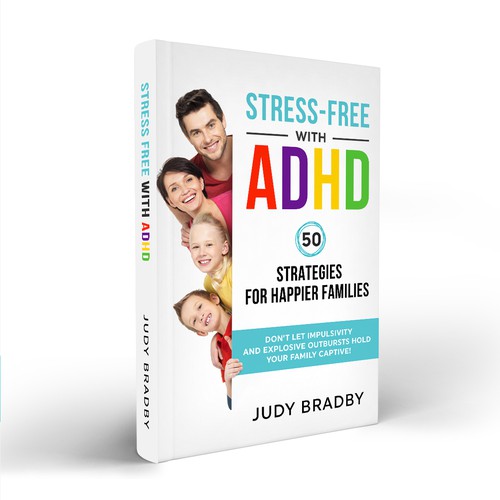 Fun Family Life With ADHD - 50 Essential Strategies for a Stress-Free Life When You Have A Child With Impulsivity and Explosive Outbursts