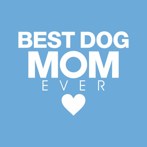 Best Dog Mom Ever