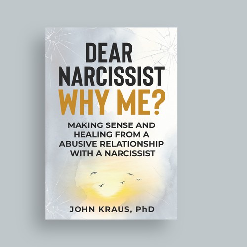 Dear Narcissist, Why Me?
