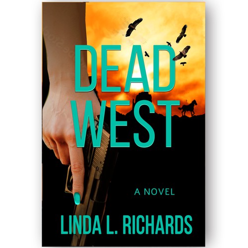 DEAD WEST - A new thriller novel in the Endings series by Linda L. Richards