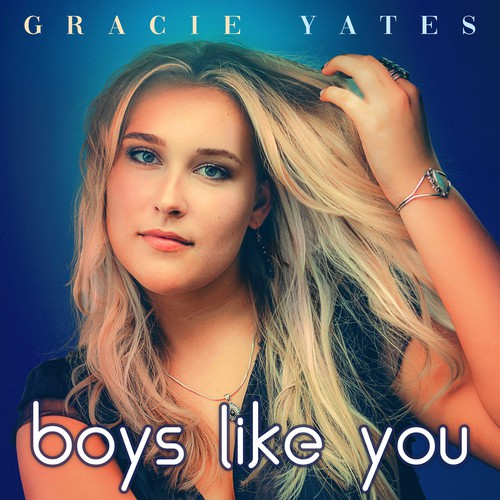 Gracie Yates 'boys like you'