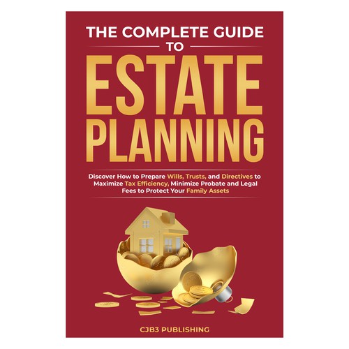 The Complete Guide To Estate Planning