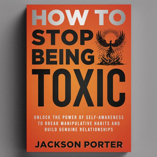 HOW TO STOP BEING TOXIC