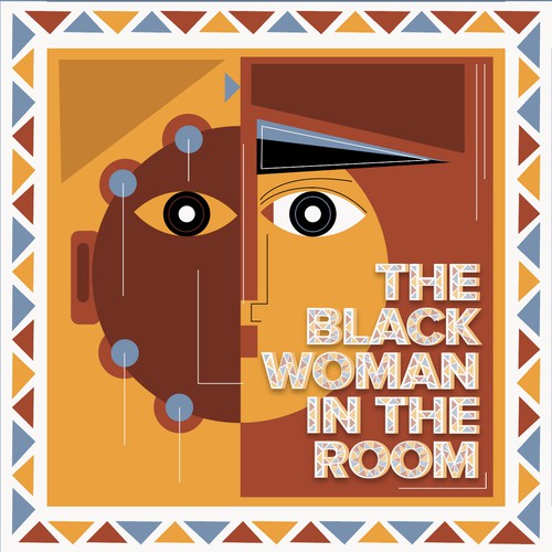 Podcast cover : THE BLACK WOMEN IN THE ROOM